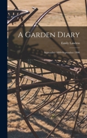 A Garden Diary: September 1899-September 1900 1013642139 Book Cover