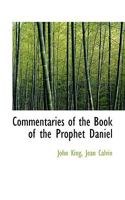 Commentaries of the Book of the Prophet Daniel 1017348812 Book Cover