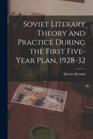 Soviet Literary Theory and Practice: during the First Five-Year Plan, 1928-32 101378295X Book Cover