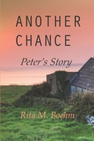 Another Chance: Peter's Story 1706807309 Book Cover