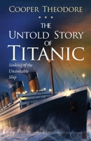 The Untold Story of Titanic: Sinking of the Unsinkable Ship B0C7JJ2C8D Book Cover