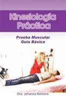 Kinesiología Práctica: Prueba Muscular Guía Básica 1463321015 Book Cover