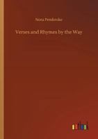 Verses and Rhymes By the Way 1419192515 Book Cover