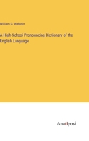 A High-School Pronouncing Dictionary of the English Language 3382331497 Book Cover