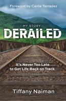 Derailed: It's Never Too Late to Get Life Back on Track 1732658080 Book Cover