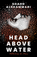 Head Above Water: Reflections on Illness 1911107402 Book Cover