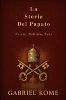 La Storia Del Papato: Potere, Politica, Fede B0G3WMFJ9K Book Cover