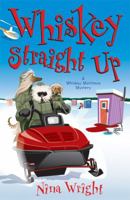 Whiskey Straight Up: A Whiskey Mattimoe Mystery 0738708550 Book Cover