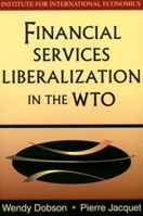 Financial Services Liberalization in the Wto 0881322547 Book Cover