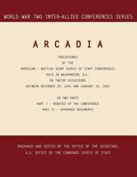 ARCADIA: Washington, D.C., 24 December 1941-14 January 1942 1780393954 Book Cover