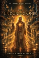 The Enduring Ones: The Seven Races Return B0H51DBGG4 Book Cover