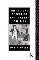 The Culture of English Anti-Slavery: 1780-1860 0415020085 Book Cover