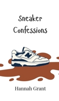 Sneaker Confessions 9908015648 Book Cover