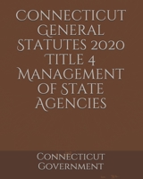 Connecticut General Statutes 2020 Title 4 Management of State Agencies B084Q8Z8XW Book Cover