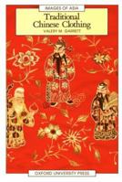 Traditional Chinese Clothing: in Hong Kong and South China, 1840-1980 (Images of Asia) 0195841743 Book Cover