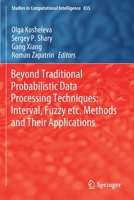 Beyond Traditional Probabilistic Data Processing Techniques: Interval, Fuzzy etc. Methods and Their Applications 303031040X Book Cover