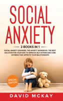 Social Anxiety: 2 Books in 1: Social Anxiety Disorder, The Anxiety Workbook, the Best Solution for Your Kids to Improve Self Esteem and Cure Shyness that Affects Your Relationships 3985560765 Book Cover