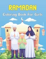Ramadan Coloring Book For Girls: Cute Islamic Coloring Activity Book For Kids | Muslim Girls Coloring Book with Beautiful Design. B09244VVNQ Book Cover