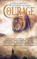 Courage: Tales of History, Mystery and Hope 1068772107 Book Cover