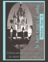 Se hace crónica al andar: Crónicas periodísticas sobre lugares de interés turístico en México B09K25RZ7N Book Cover