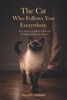 The Cat Who Follows You Everywhere: True Stories and Real Advice for Traditional Siamese Owners B0GQGL7SXM Book Cover