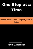 One Step at a Time: Health Balance and Longevity with Al Roker B0FPGNRYK9 Book Cover