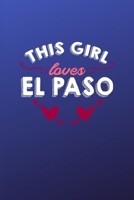 This girl loves El Paso: 6x9 | 120 pages | dot grid | notebook | hometown | favorite city | texas 1690834161 Book Cover