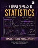 A Simple Approach to Statistics – Measures, Graphs, and Relationships (Kunlektra Statistics Series) B0H3NRHHYN Book Cover