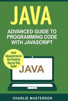 Java: Advanced Guide to Programming Code with Java 1543043240 Book Cover