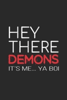 Hey There Demons It's Me Ya Boi: My Prayer Journal, My Prayer Journal is a Guide to PrayerPrayer journals to write in for WomenA 3 Months Guide To Prayer, Diary Or Notebook For Hunters Gift. 6 x 9 inc 1702103714 Book Cover