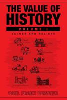 The Value of History: Values and Beliefs 1645446379 Book Cover
