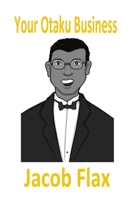 Your Otaku Business: Third Edition : How to Make a Panel Based Business 1735525804 Book Cover