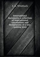 International Documents a Collection of International Conventions and Declarations of a Law-Making Kind 5518503741 Book Cover