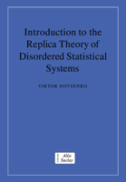 Introduction to the Replica Theory of Disordered Statistical Systems (Collection Alea-Saclay: Monographs and Texts in Statistical Physics) 0521021251 Book Cover