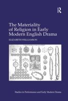 The Materiality of Religion in Early Modern English Drama 1138266027 Book Cover