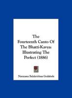 The Fourteenth Canto Of The Bhatti-Kavya: Illustrating The Perfect 1120881633 Book Cover