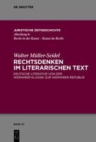 Rechtsdenken Im Literarischen Text: Deutsche Literatur Von Der Weimarer Klassik Zur Weimarer Republik 3110552876 Book Cover