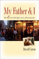 My Father and I: The Marais and the Queerness of Community 150170561X Book Cover