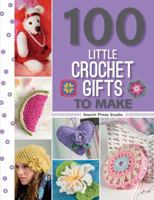 100 Little Crochet Gifts to Make 1782213333 Book Cover
