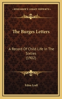 The Burges letters: A record of child life in the sixties 1120732220 Book Cover