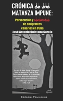 Crónica de una matanza impune:: Persecución y asesinatos de emigrantes canarios en Cuba B08R64ML2Q Book Cover