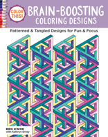 Color This! Brain-Boosting Coloring Designs: Patterned & Tangled Designs for Fun & Focus 1497201705 Book Cover