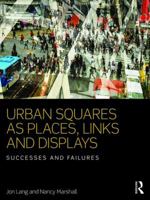Urban Squares as Places, Links and Displays: Successes and Failures 1138959278 Book Cover