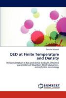 QED at Finite Temperature and Density: Renormalization in hot and dense medium, effective parameters of Quantum Electrodynamics, astrophysics, cosmology 3847306049 Book Cover