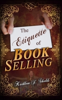 The Etiquette of Book Selling 1956581081 Book Cover