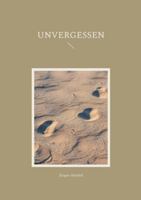Unvergessen (German Edition) 3695187131 Book Cover