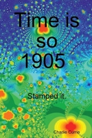 Time is so 1905. Stamped it. 1312346981 Book Cover