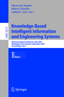 Knowledge-Based Intelligent Information and Engineering Systems: 8th International Conference, Kes 2004, Wellington, New Zealand, September 20 25, 2004. Proceedings 3540233180 Book Cover