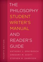 The Philosophy Student Writer's Manual and Reader's Guide 1538100916 Book Cover