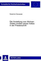 Die Vorstellung Vom «Wohnen Gottes Inmitten Seines Volkes» in Der Priesterschrift: Zur Heiligtumstheologie Der Priesterschriftlichen Grundschrift 3631322089 Book Cover